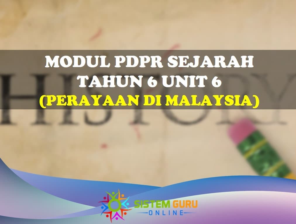 modul pdpr sejarah tahun 6 unit 6