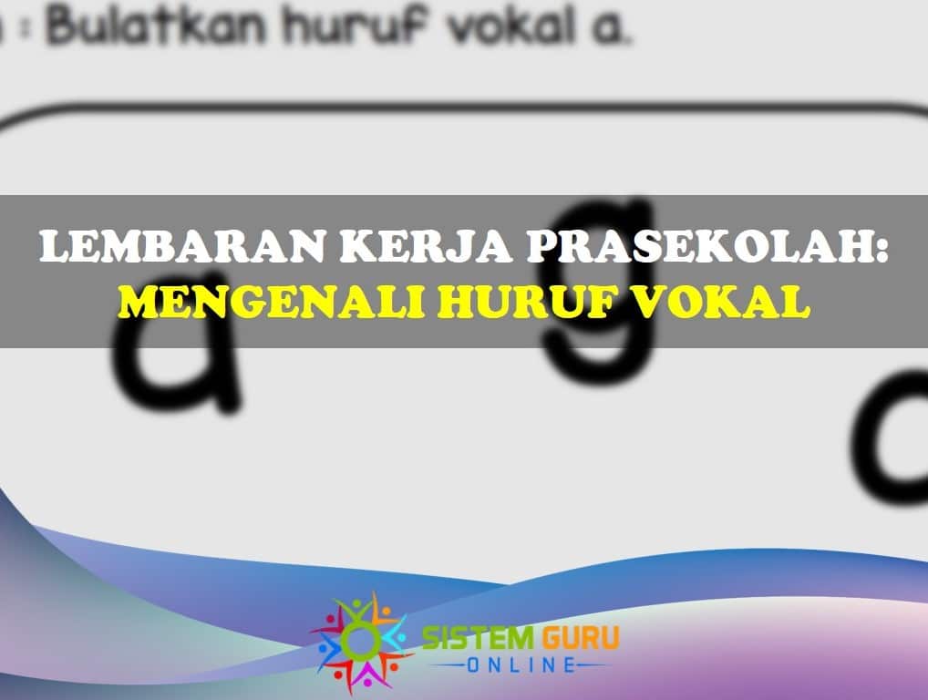 lembaran kerja prasekolah: mengenali huruf vokal