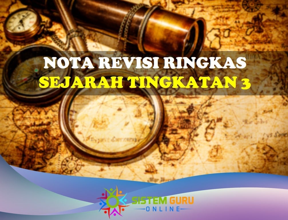 nota revisi ringkas sejarah tingkatan 3