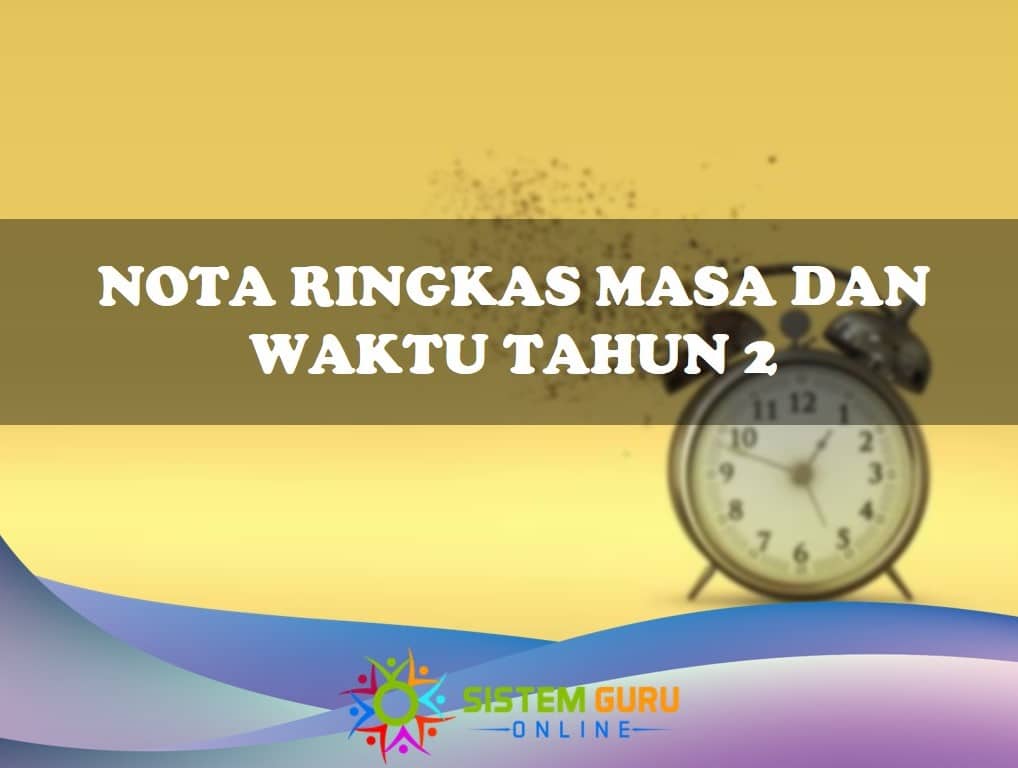 nota ringkas masa dan waktu tahun 2