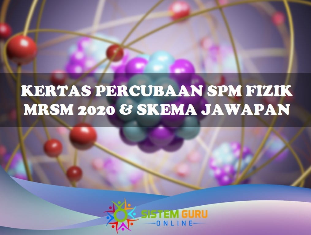 kertas percubaan spm fizik mrsm 2020