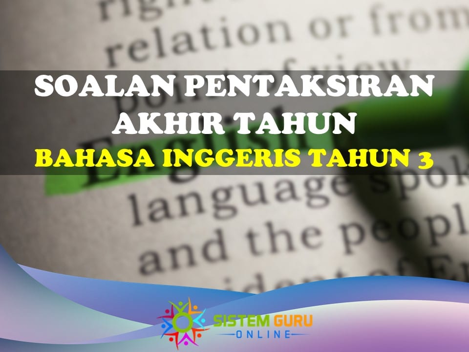 soalan pentaksiran akhir tahun bahasa inggeris tahun 3