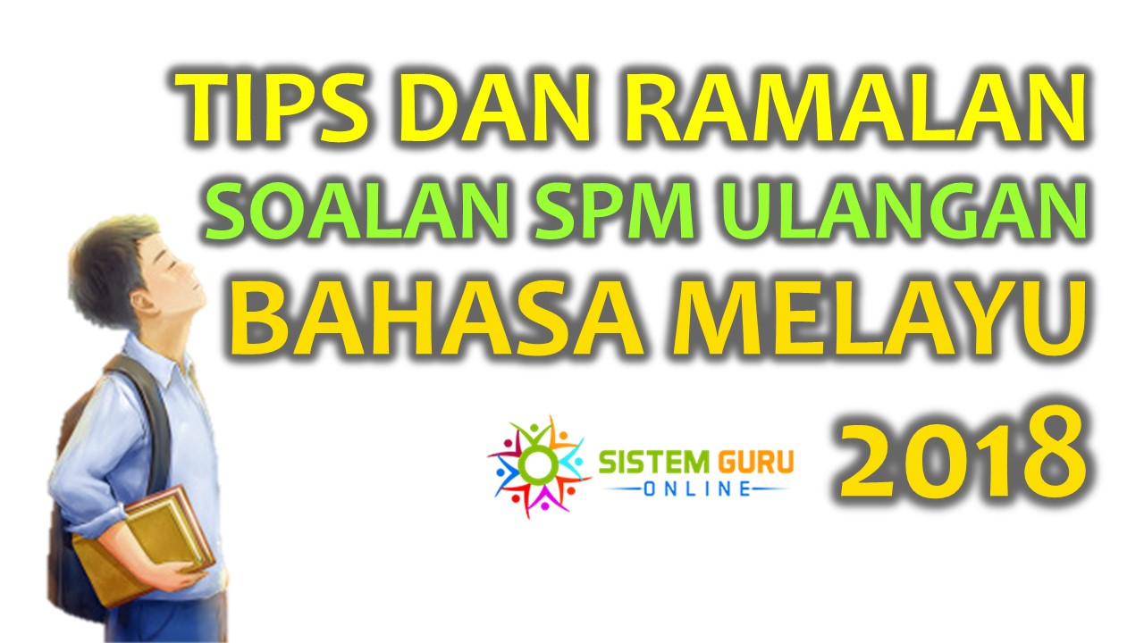 Tips dan Ramalan Soalan SPM Ulangan Bahasa Melayu 2018 ini adalah bersumberkan Cikgu Tan CL untuk kegunaan dan rujukan khususnya kepada calon SPM bagi tahun 2017 (calon SPMU 2018) yang akan menduduki peperiksaan bagi kertas ini yang dijadualkan pada 27 Jun 2018.