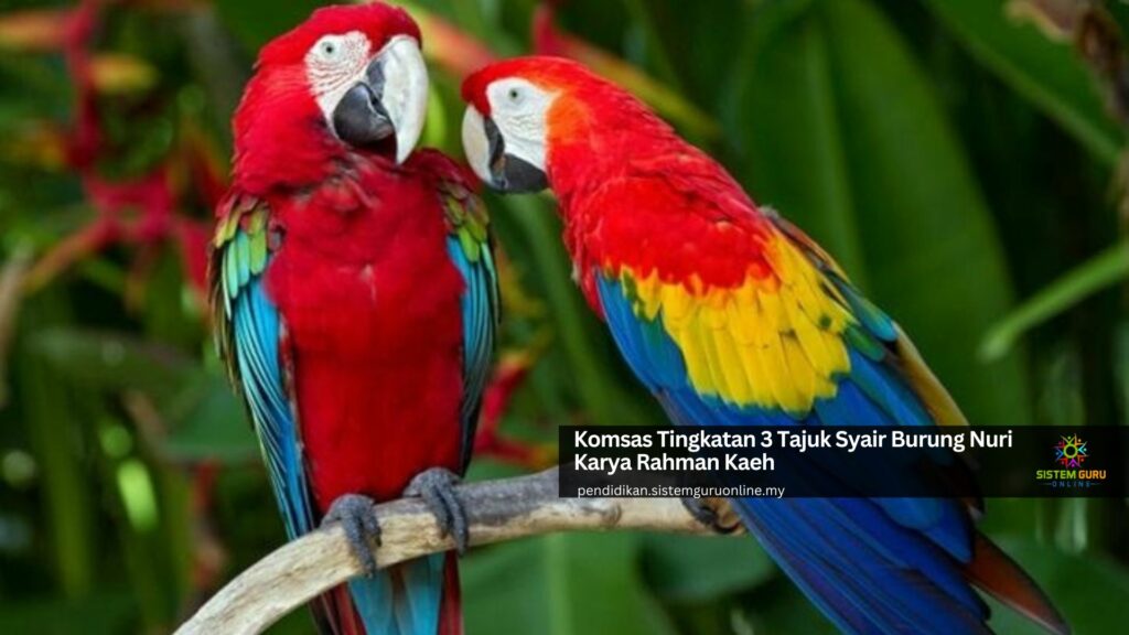 Anda mencari KOMSAS tingkatan 3 tajuk syair Burung Nuri karya Rahman Kaeh? Komsas Tingkatan 3 Tajuk Syair Burung Nuri Karya Rahman Kaeh
