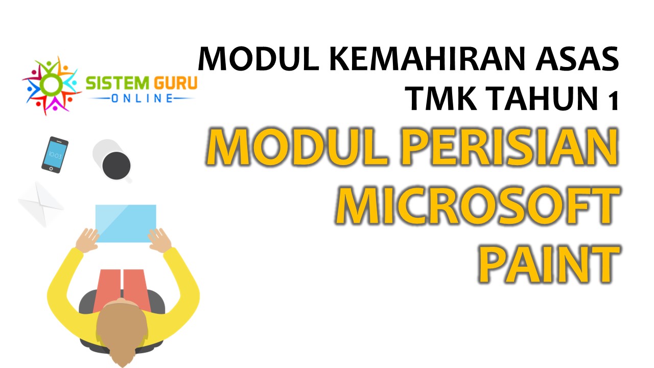 Modul Kemahiran Asas TMK Tahun 1- Modul Perisian Microsoft Paint ini bersumberkan Bahagian Pembangunan Kurikulum, Kementerian Pendidikan Malaysia untuk kegunaan guru dan murid Tahun 1.