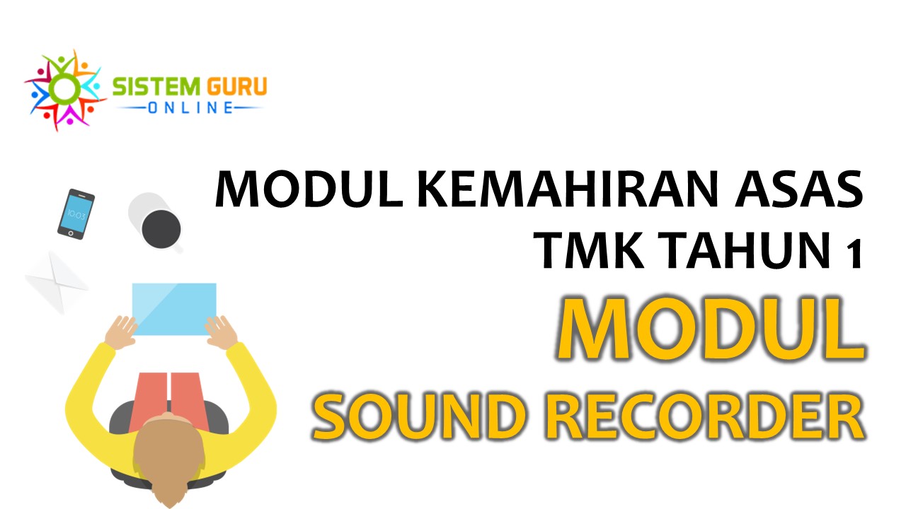 Modul Kemahiran Asas TMK Tahun 1- Modul Sound Recorder ini bersumberkan Bahagian Pembangunan Kurikulum, Kementerian Pendidikan Malaysia untuk kegunaan guru dan murid Tahun 1.