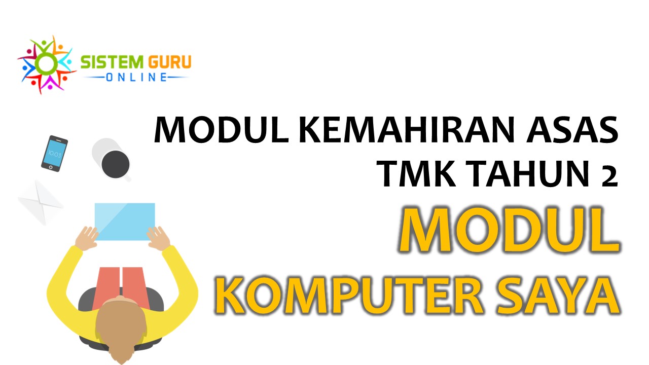 Modul Kemahiran Asas TMK Tahun 2 - Modul Komputer Saya ini bersumberkan Bahagian Pembangunan Kurikulum, Kementerian Pendidikan Malaysia untuk kegunaan guru dan murid Tahun 2 mulai tahun 2018.