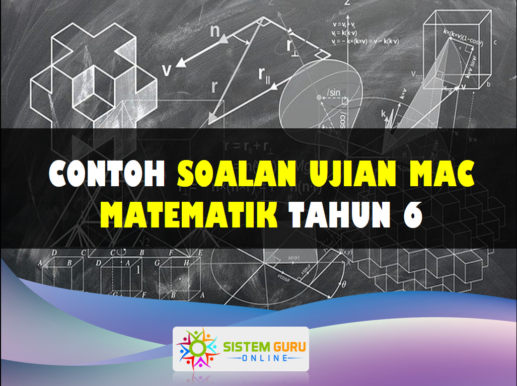 Contoh Soalan Ujian Mac Matematik Tahun 6