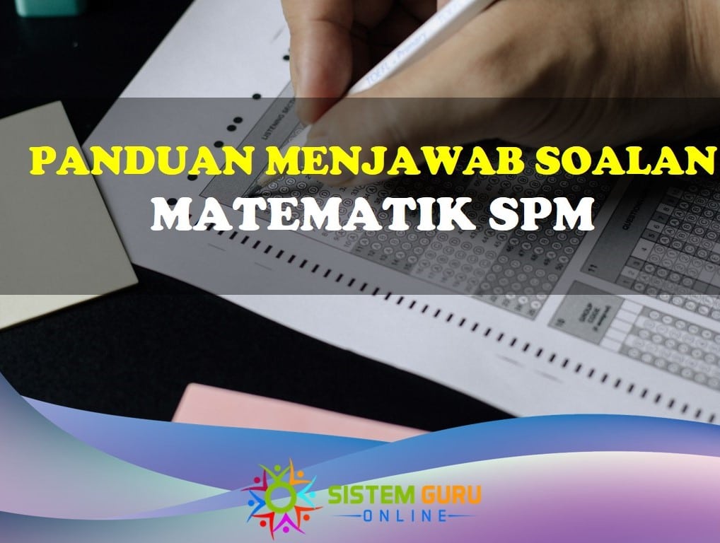 panduan menjawab soalan matematik spm