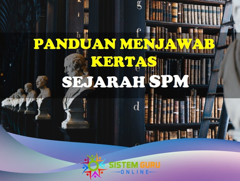 panduan menjawab kertas sejarah spm