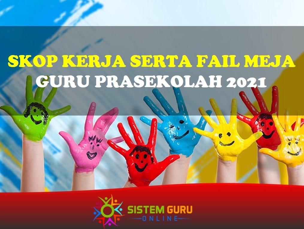 Skop Kerja serta Fail Meja Guru Prasekolah 2021 ini menyediakan manual bagi tenaga pengajar prasekolah sesi 2021 untuk lebih memahami tugas kerja yang ditetapkan bagi jawatan tersebut. Skop dan Fail Meja Guru Prasekolah