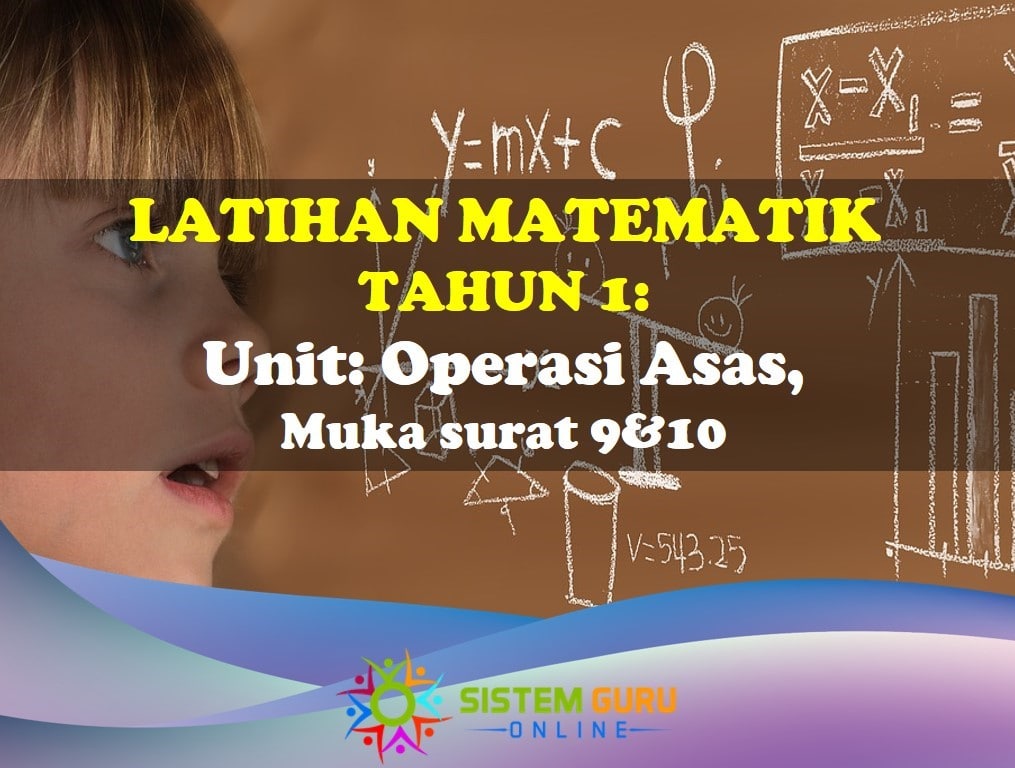 Latihan Matematik Tahun 1 Operasi asas Ms 9&10