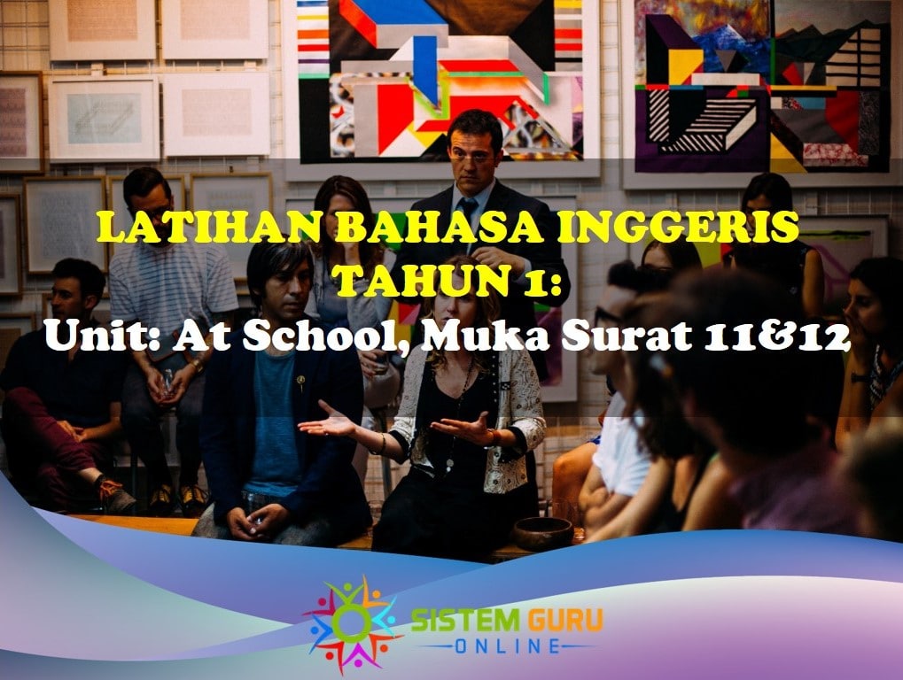 Latihan Bahasa Inggeris Tahun 1= Tema: At School, Muka Surat 11&12. Bahasa inggeris umumnya dikenali sebagai bahasa kedua di negara kita. Bahasa Inggeris memberikan banyak manfaat kepada para penuntutnya, namun mempelajari sesuatu bahasa asing bukanlah mudah. Ia memerlukan usaha dan masa yang lebih. Bahasa Inggeris Tahun 1 Ms 11&12