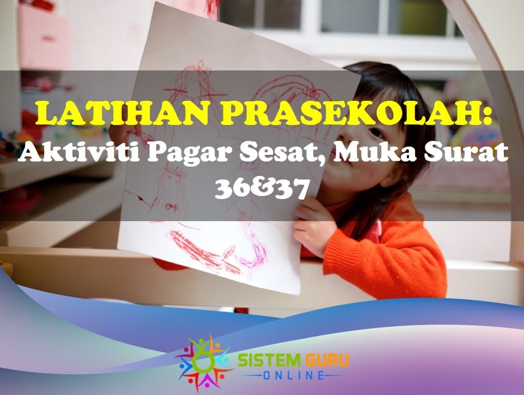 Latihan Prasekolah: Aktiviti Pagar Sesat Muka Surat 36&37 adalah antara salah satu aktiviti yang dapat memupuk kemahiran berfikir dalam diri kanak-kanak. Kanak-kanak di dalam peringkat umur ini sedang memperkembangkan kemahiran berfikir. Pagar Sesat Prasekolah
