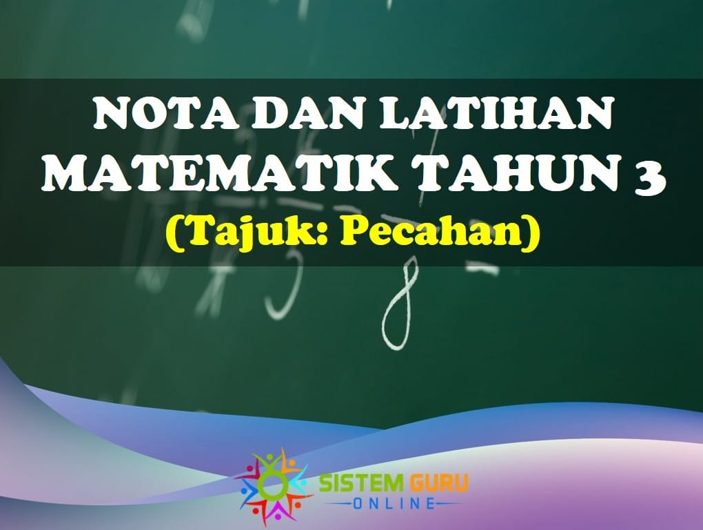nota dan latihan matematik tahun 3 tajuk pecahan