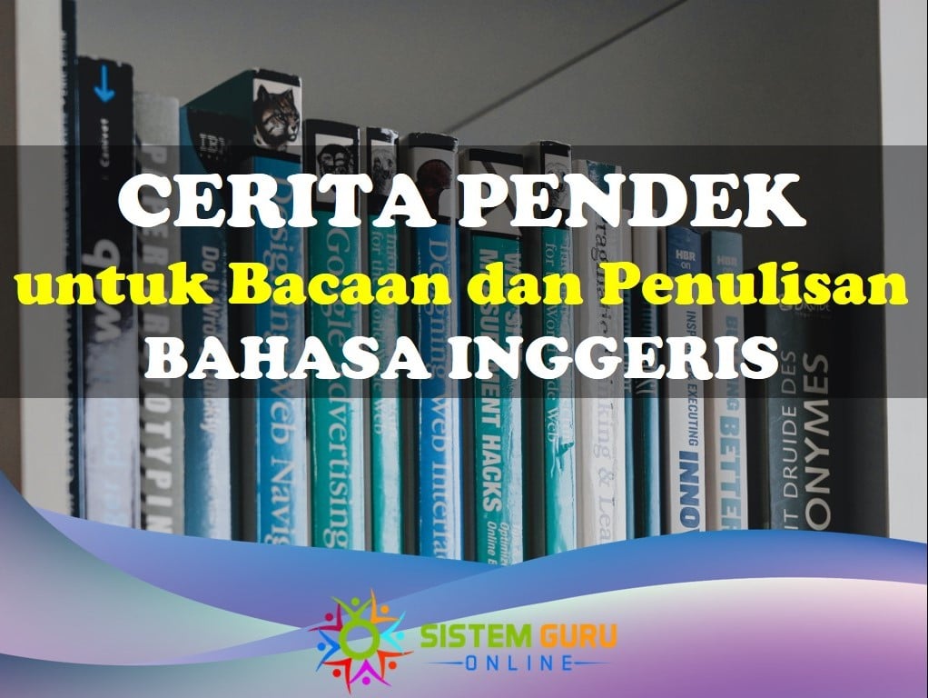 cerita pendek untuk bacaan dan penulisan bahasa inggeris