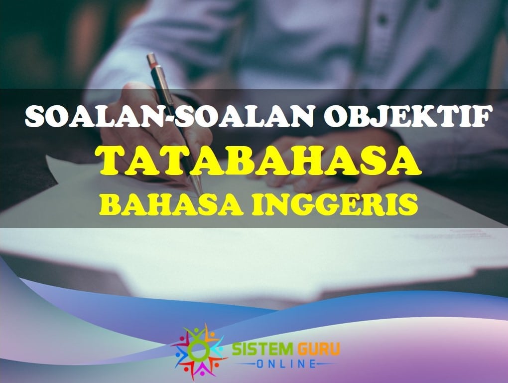 soalan tatabahasa Bahasa Inggeris