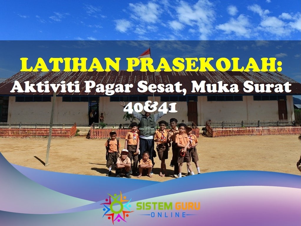 latihan prasekolah pagar sesat ms 40&41