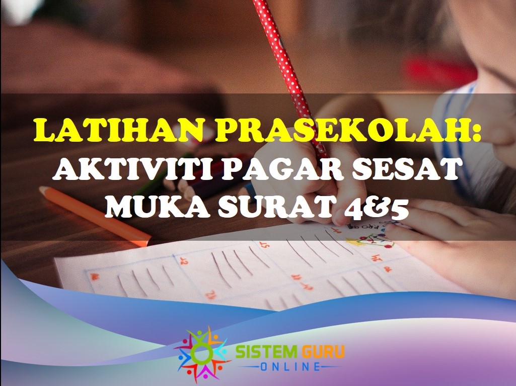 Aktiviti Pagar Sesat Muka Surat 4&5