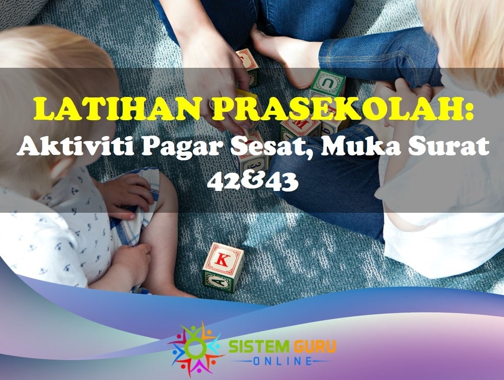 latihan prasekolah pagar sesat ms 42&43
