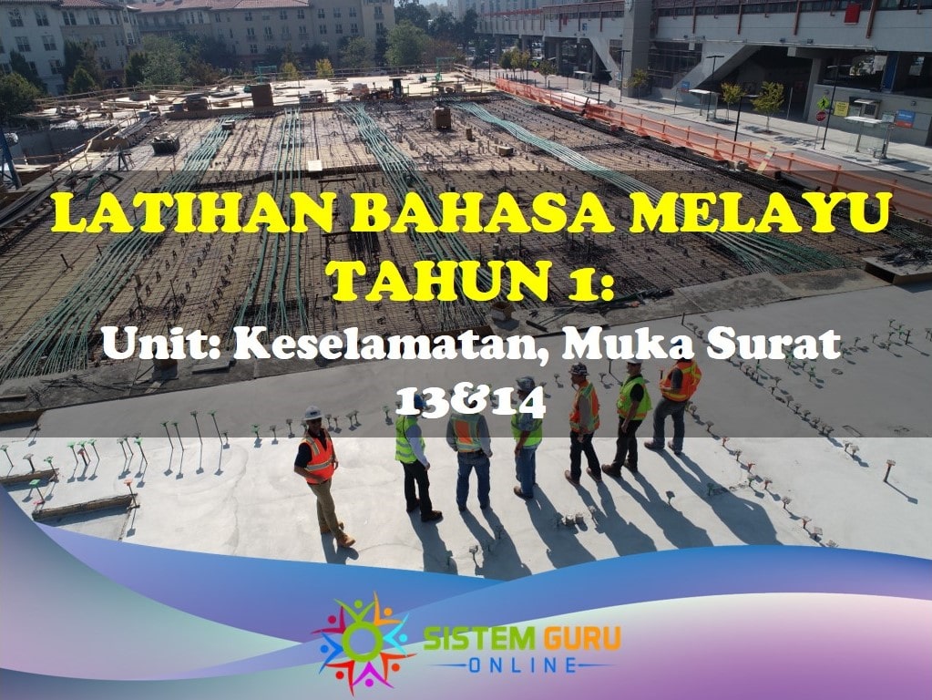 Latihan Bahasa Melayu Tahun 1= Unit: Keselamatan, Muka Surat 13&14. Di dalam latihan ini, terdapat latihan yang mengenalkan pantun ringkas kepada para pelajar. latihan bahasa melayu unit keselamatan ms 13&14