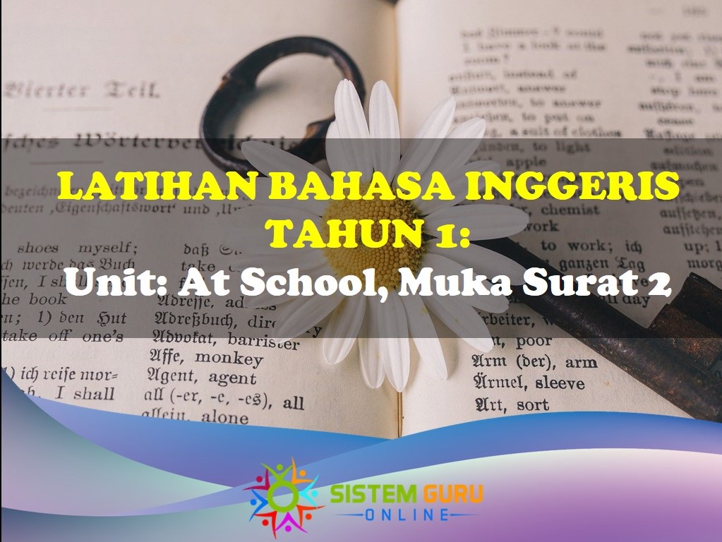 Latihan Bahasa Inggeris Tahun 1= Unit: At School, Muka Surat 2. Bahasa Inggeris merupakan bahasa kedua bagi negara kita dan sangat digalakkan untuk mempelajari bahasa ini daripada peringkat awal. Latihan-latihan Bahasa Inggeris adalah salah satu cara untuk mengajar dan menambahkan kemahiran dalam penguasaan bahasa ini. Latihan BI Tahun1 ms 2