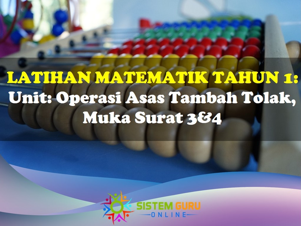 Latihan Matematik Tahun 1 Operasi Asas Muka Surat 3-4