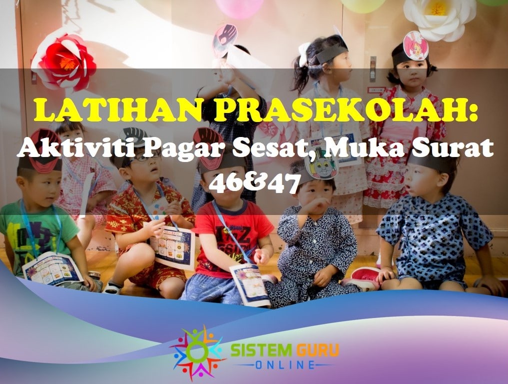 Latihan prasekolah aktiviti pagar sesat ms 46&47