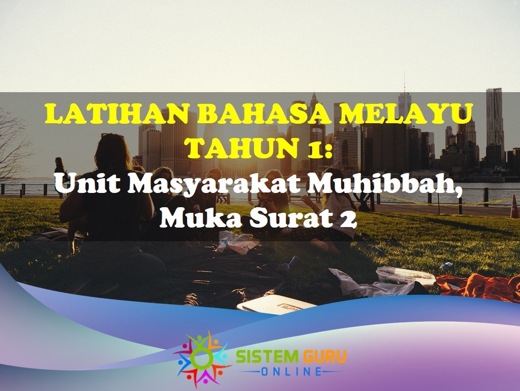 Latihan BM Tahun 1 Masyarakat Muhibbah ms 2