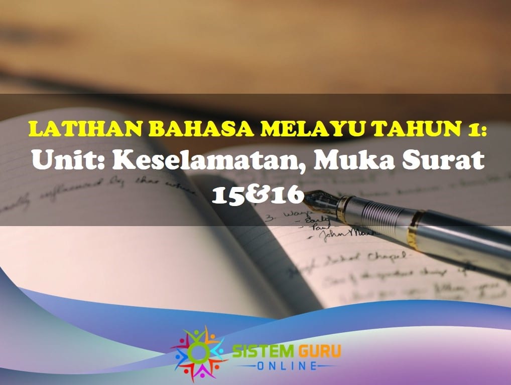 Latihan Bahasa Melayu Tahun 1 Keselamatan ms 15&16