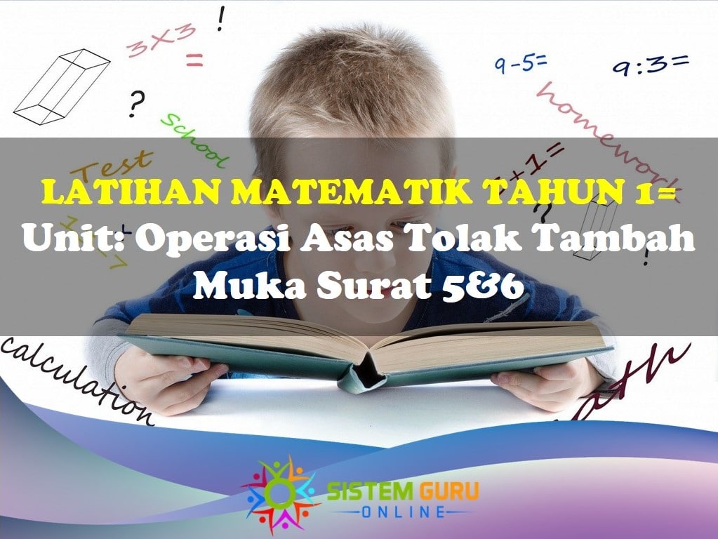 Download : LATIHAN MATEMATIK OPERASI ASAS MUKA SURAT 5&6 Math Tahun 1 Ms 5&6