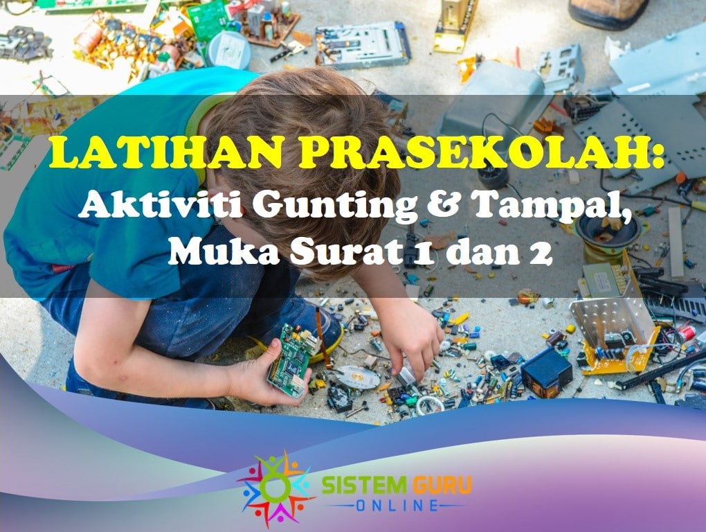 Latihan Prasekolah Aktiviti Gunting Tampal Ms 1 dan 2