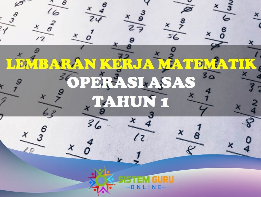 Lembaran Kerja Matematik Operasi Asas Tahun 1