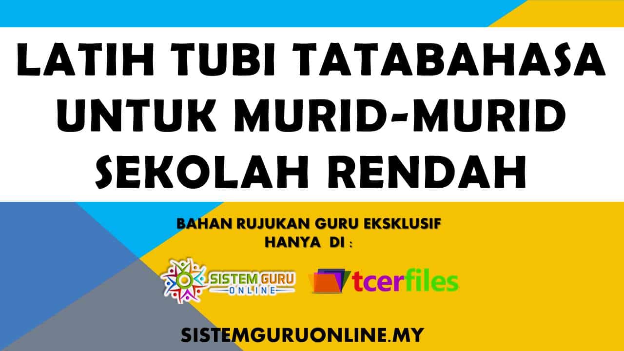 Latih Tubi Tatabahasa Untuk Murid-Murid Sekolah Rendah. Guru-guru yang mengajar bahasa melayu perlu mengambil inisiatif dalam mengajar. Selain memberi dan mengajar bahasa melayu, tugas guru juga adalah untuk memastikan murid-murid memahami apa yang diajar oleh guru.