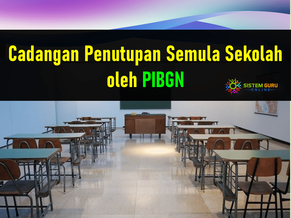Cadangan sekolah ditutup semula oleh PIBGN