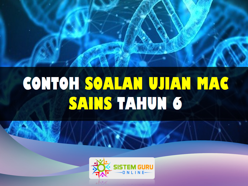 Soalan Ujian Mac Sains Tahun 6