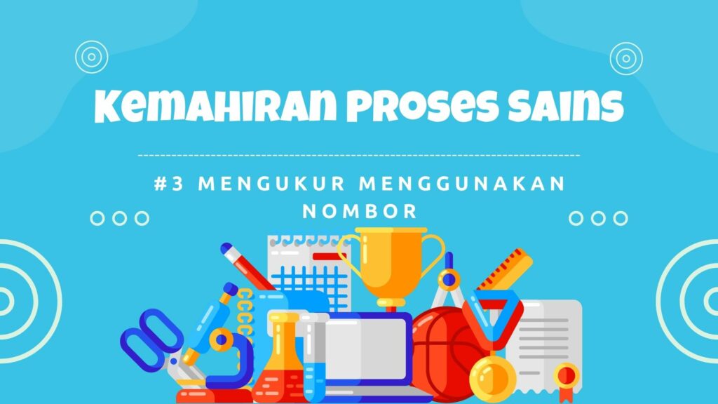 Mengukur menggunakan nombor merupakan kemahiran proses sains yang ketiga yang wajib dikuasi oleh murid. Banyak kelebihan apabila murid menguasi proses sains ini antaranya : kemahiran proses sains ketiga mengukur dan menggunakan nombor