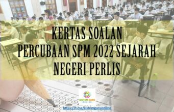SOALAN PERCUBAAN SPM 2022 SEJARAH NEGERI PERLIS