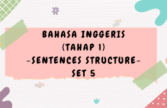 BAHASA INGGERIS TAHAP 1 SENTENCES STRUCTURE SET 5