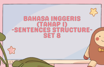BAHASA INGGERIS TAHAP 1 SENTENCES STRUCTURE SET 8