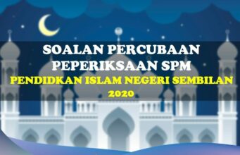 Soalan Percubaan Peperiksaan SPM Pendidikan Islam Negeri Sembilan 2020 soalan percubaan peperiksaan spm pendidikan islam negeri sembilan 2020