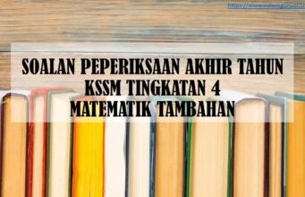 SOALAN PEPERIKSAAN AKHIR TAHUN KSSM TINGKATAN 4 MATEMATIK TAMBAHAN
