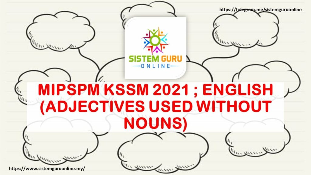 MIPSPM KSSM 2021 ; ENGLISH (ADJECTIVES USED WITHOUT NOUNS) Download