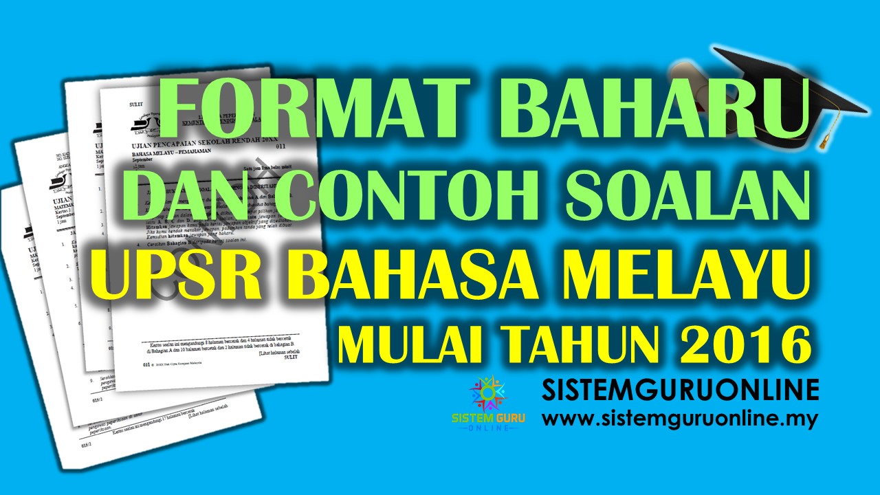 Format Baharu Dan Contoh Soalan UPSR Bahasa Melayu Mulai Tahun 2016 ...