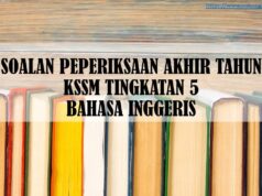 SOALAN PEPERIKSAAN AKHIR TAHUN KSSM TINGKATAN 5 BAHASA INGGERIS