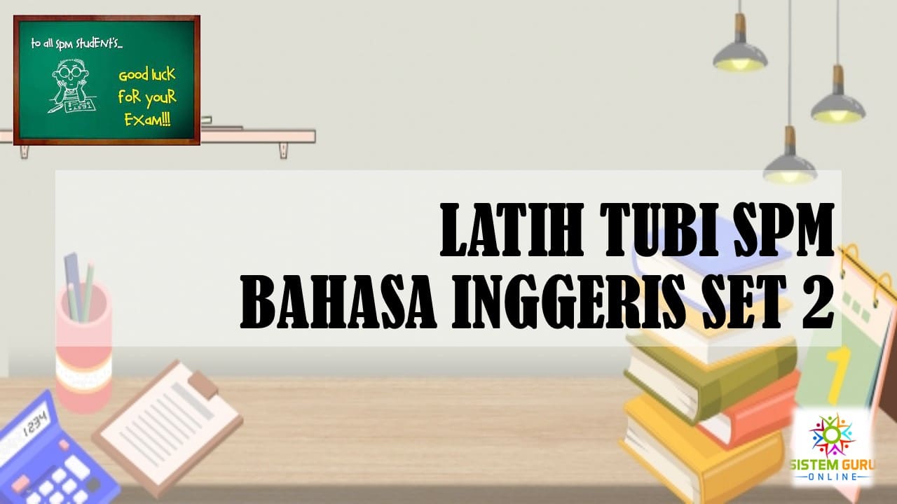 LATIH TUBI SPM BAHASA INGGERIS SET 2 - Download RPH RPT SOALAN & BAHAN ...