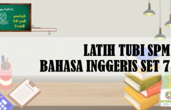 LATIH TUBI SPM BAHASA INGGERIS SET 7