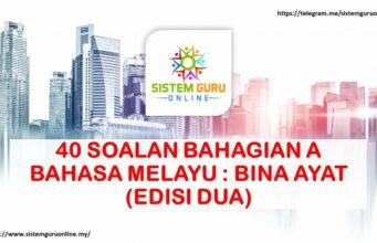 40 SOALAN BAHAGIAN A BAHASA MELAYU : BINA AYAT (EDISI DUA)