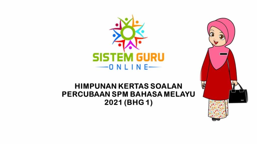 HIMPUNAN KERTAS SOALAN PERCUBAAN SPM BAHASA MELAYU 2021 (BHG 1 ...