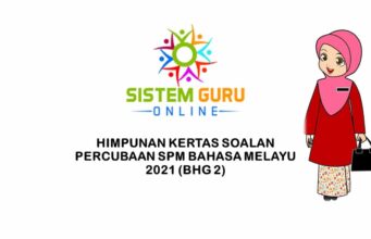HIMPUNAN KERTAS SOALAN PERCUBAAN SPM BAHASA MELAYU 2021 (BHG 2